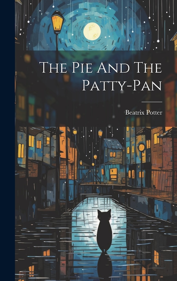 The Pie And The Patty-pan by Beatrix Potter, Hardcover | Indigo Chapters