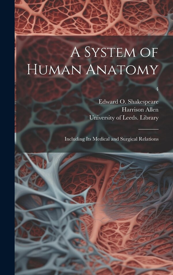 A System of Human Anatomy by Harrison 1841-1897 Allen, Hardcover | Indigo Chapters