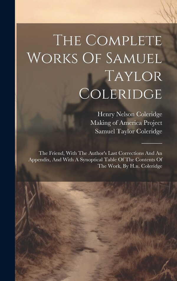 The Complete Works Of Samuel Taylor Coleridge, Hardcover | Indigo Chapters