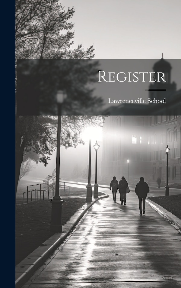 Register by Lawrenceville School, Hardcover | Indigo Chapters