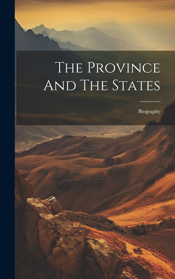 The Province And The States by Anonymous, Hardcover | Indigo Chapters