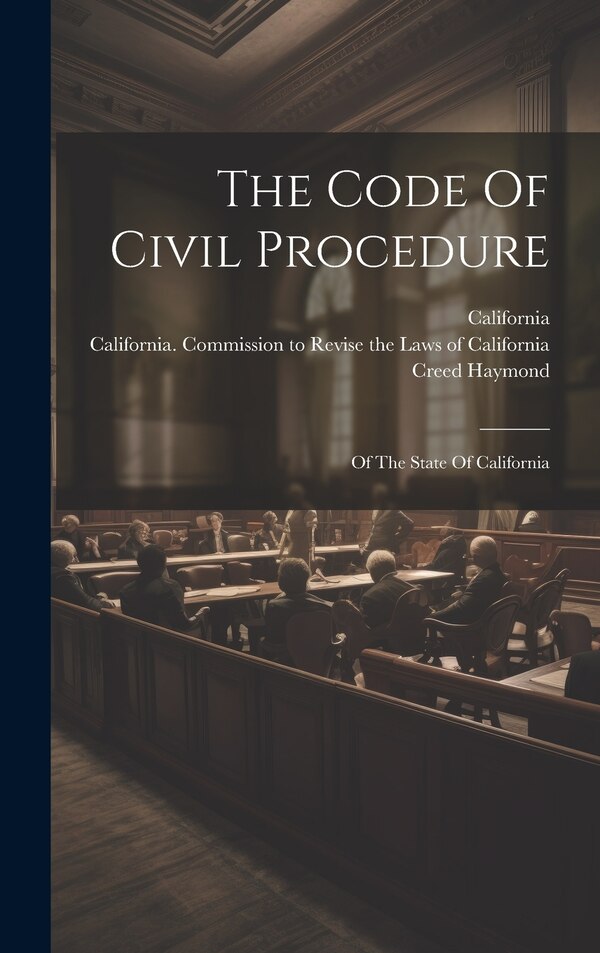 The Code Of Civil Procedure by Creed Haymond, Hardcover | Indigo Chapters