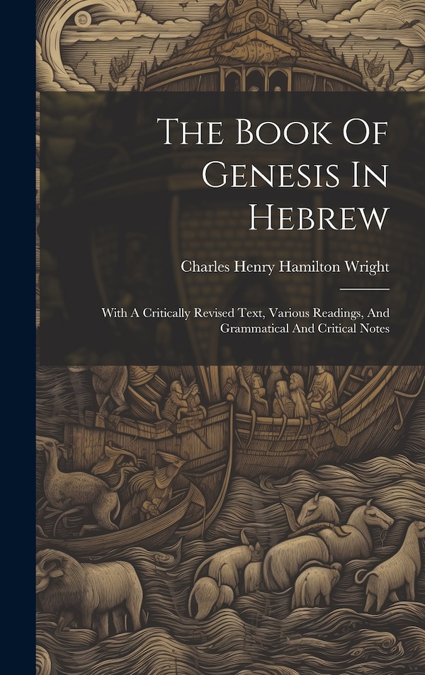 The Book Of Genesis In Hebrew by Charles Henry Hamilton Wright, Hardcover | Indigo Chapters