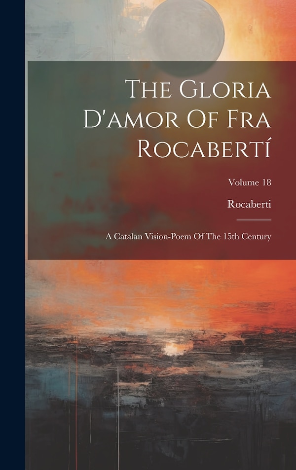 The Gloria D'amor Of Fra Rocabertí by Rocaberti (fra), Hardcover | Indigo Chapters