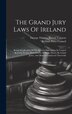 The Grand Jury Laws Of Ireland by George Thomas Barrett Vanston, Hardcover | Indigo Chapters