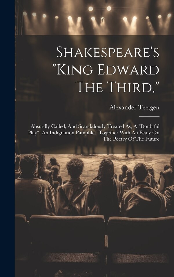 king Edward The Third by Alexander Teetgen, Hardcover | Indigo Chapters