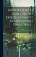 Rapport Sur Les Produits Des Exploitations Et Des Industries Forestières. by Wilhelm Franz Exner, Hardcover | Indigo Chapters