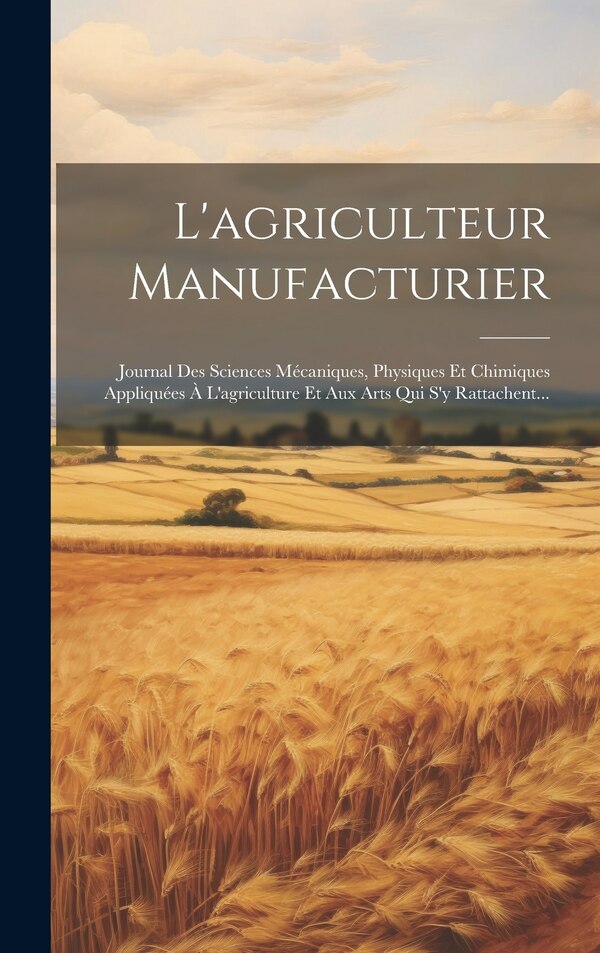 L'agriculteur Manufacturier by Anonymous, Hardcover | Indigo Chapters