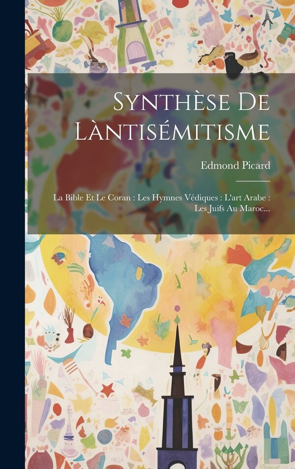 Synthèse De Làntisémitisme by Edmond Picard, Hardcover | Indigo Chapters