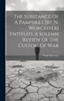 The Substance Of A Pamphlet [by N. Worcester] Entitled A Solemn Review Of The Custom Of War by Noah Worcester, Hardcover | Indigo Chapters