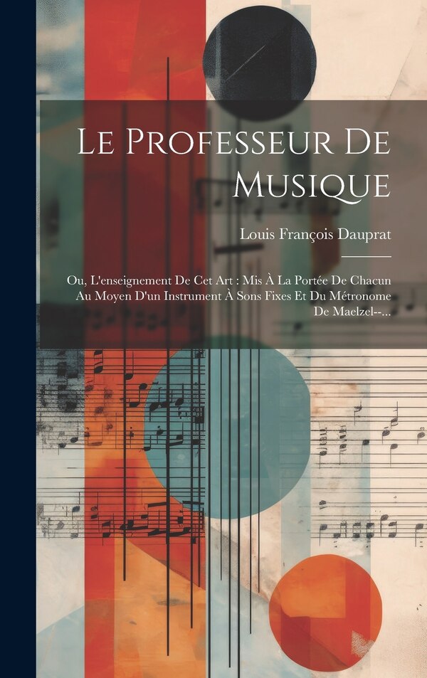 Le Professeur De Musique by Louis François Dauprat, Hardcover | Indigo Chapters