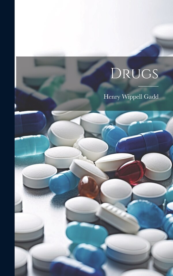 Drugs by Henry Wippell Gadd, Hardcover | Indigo Chapters