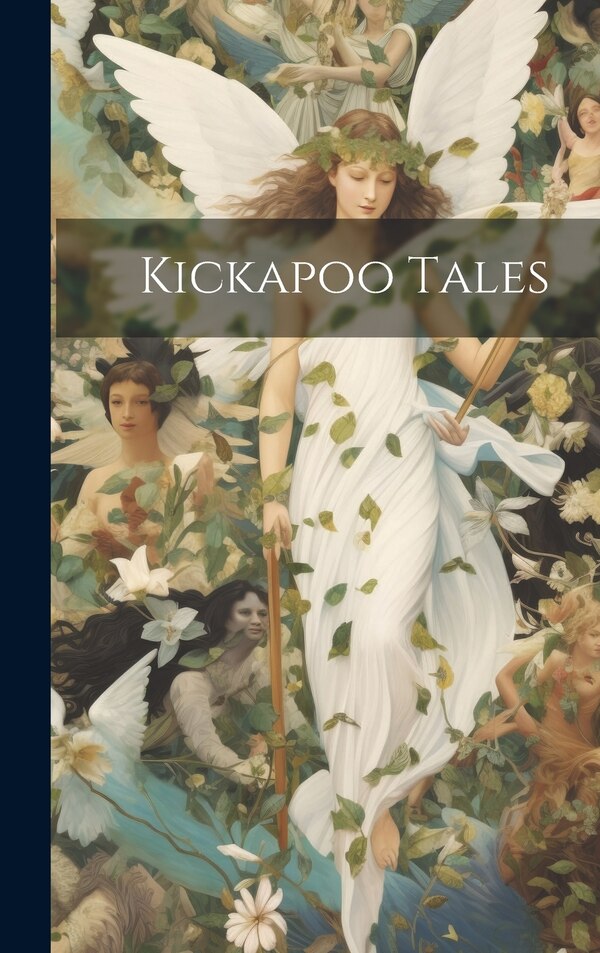Kickapoo Tales by Anonymous, Hardcover | Indigo Chapters