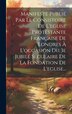 Manifeste Publié Par Le Consistoire De L'eglise Protestante Française De Londres À L'occasion Du 3e Jubilé Séculaire De La Fondation
