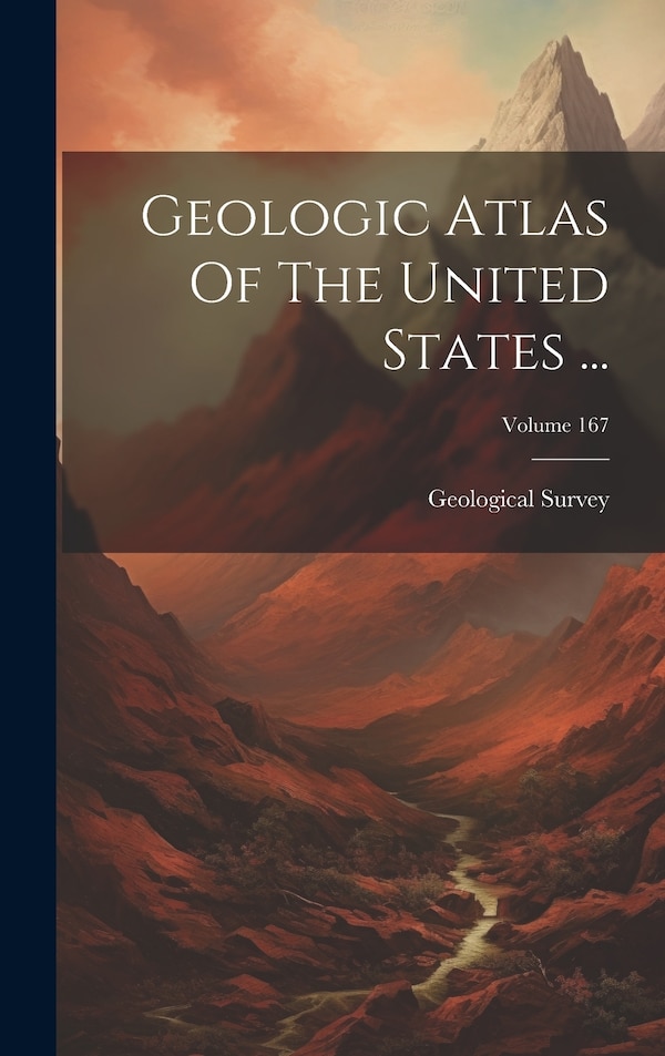Geologic Atlas Of The United States by US Geological Survey Library, Hardcover | Indigo Chapters