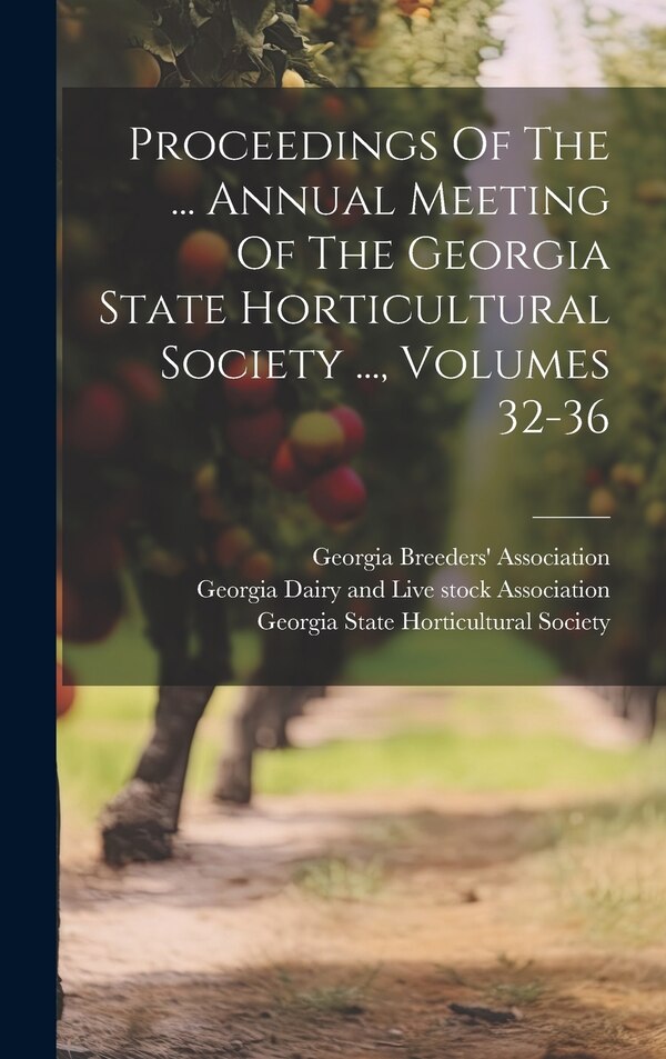 Proceedings Of The by Georgia State Horticultural Society, Hardcover | Indigo Chapters