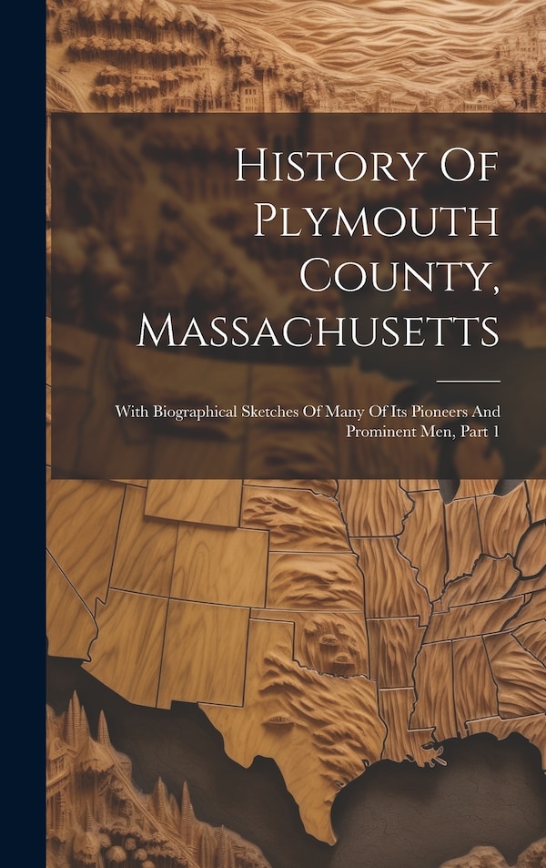 History Of Plymouth County Massachusetts by Anonymous, Hardcover | Indigo Chapters