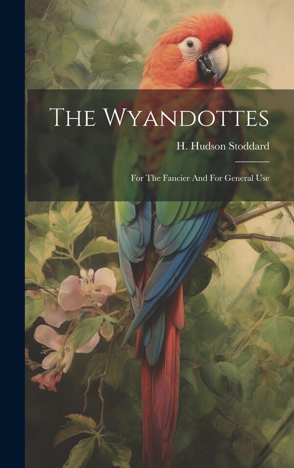 The Wyandottes by H Hudson Stoddard, Hardcover | Indigo Chapters