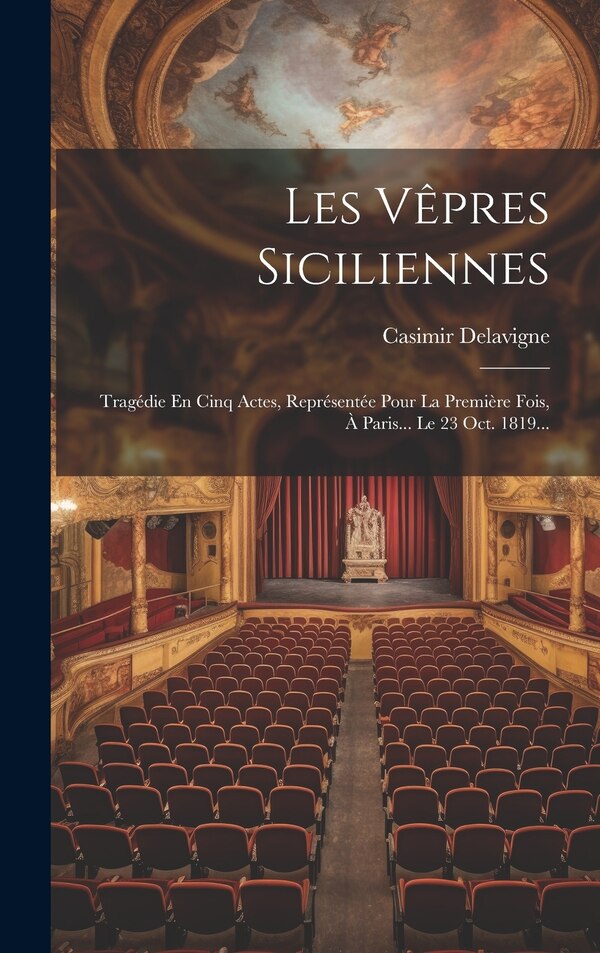 Les Vêpres Siciliennes by Casimir Delavigne, Hardcover | Indigo Chapters