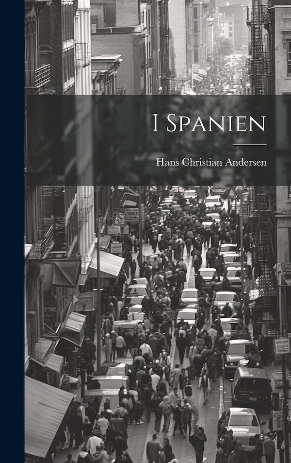 I Spanien by Hans Christian Andersen, Hardcover | Indigo Chapters