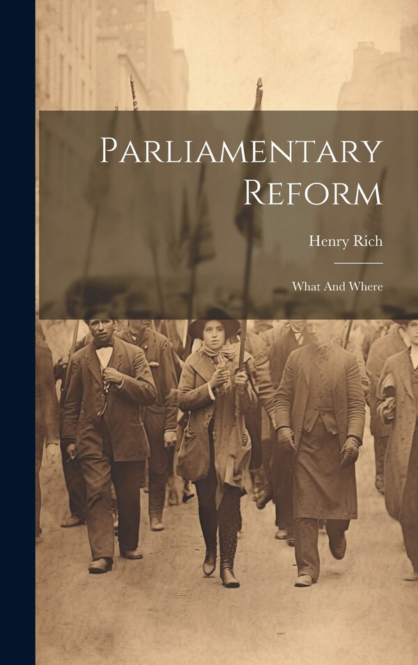 Parliamentary Reform by Bart ) Henry Rich (Sir, Hardcover | Indigo Chapters
