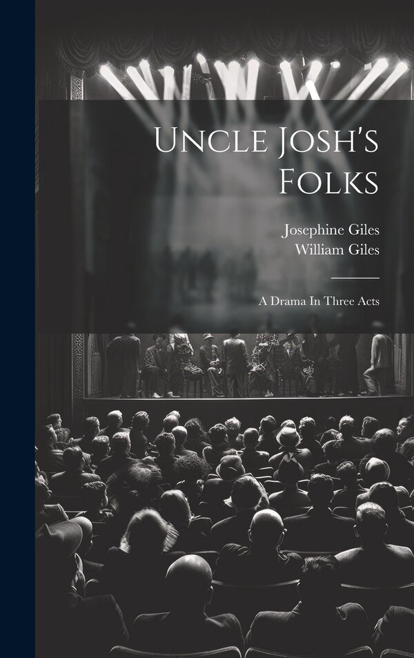 Uncle Josh's Folks by William Giles, Hardcover | Indigo Chapters