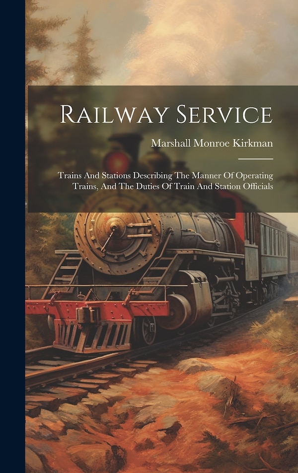 Railway Service by Marshall Monroe Kirkman, Hardcover | Indigo Chapters