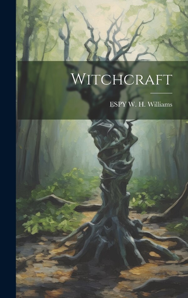 Witchcraft by Espy W H Williams, Hardcover | Indigo Chapters