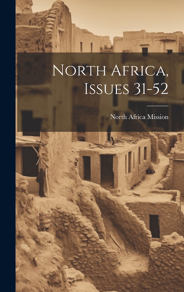 North Africa Issues 31-52 by North Africa Mission, Hardcover | Indigo Chapters