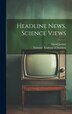 Headline News Science Views by David Jarmul, Hardcover | Indigo Chapters