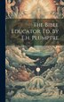 The Bible Educator Ed. By E.h. Plumptre by Anonymous Anonymous, Hardcover | Indigo Chapters
