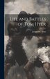 Life and Battles of Tom Hyer by Ed Comp James, Hardcover | Indigo Chapters