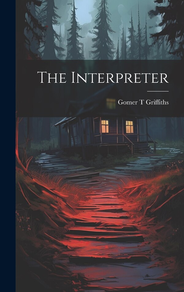 The Interpreter by Gomer T Griffiths, Hardcover | Indigo Chapters