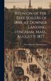 Reunion of the Free Soilers of 1848 at Downer Landing Hingham Mass. August 9 1877 by Free-Soil Party Massachusetts, Hardcover | Indigo Chapters
