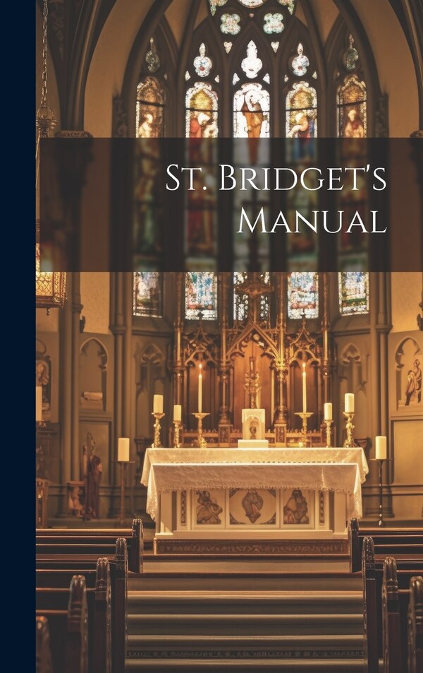 St. Bridget's Manual by Anonymous, Hardcover | Indigo Chapters