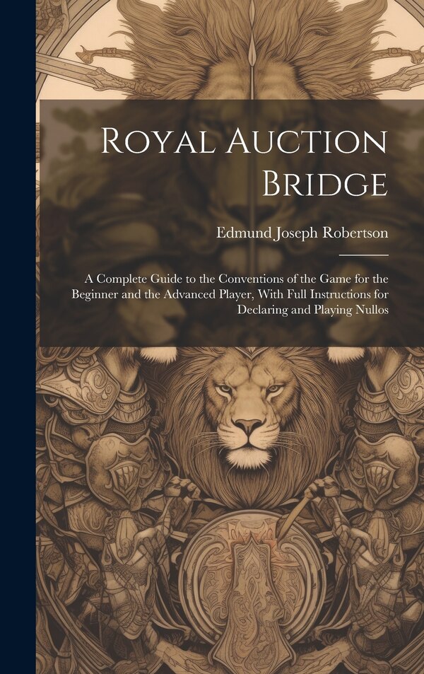 Royal Auction Bridge by Edmund Joseph 1869- Robertson, Hardcover | Indigo Chapters