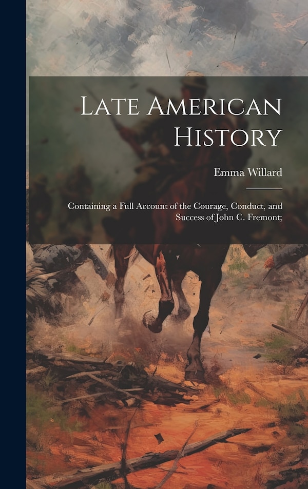 Late American History by Emma 1787-1870 Willard, Hardcover | Indigo Chapters