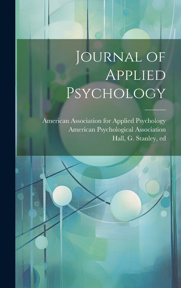 Journal of Applied Psychology by G Stanley (Granville Stanley) Hall, Hardcover | Indigo Chapters