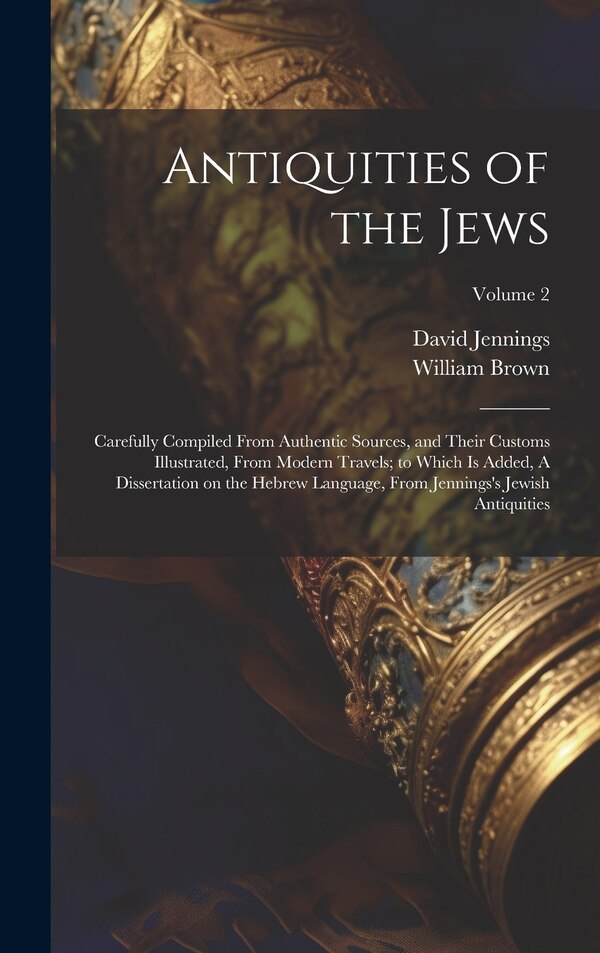 Antiquities of the Jews by William 1766-1835 Brown, Hardcover | Indigo Chapters