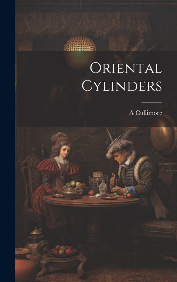 Oriental Cylinders by A Cullimore, Hardcover | Indigo Chapters