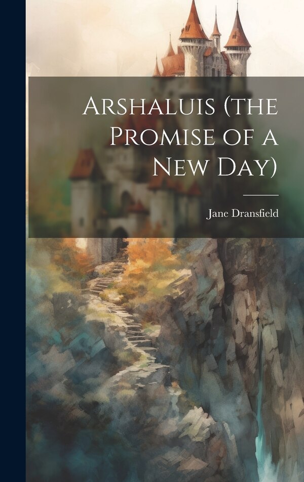 Arshaluis (the Promise of a New Day) by Jane 1875- Dransfield, Hardcover | Indigo Chapters