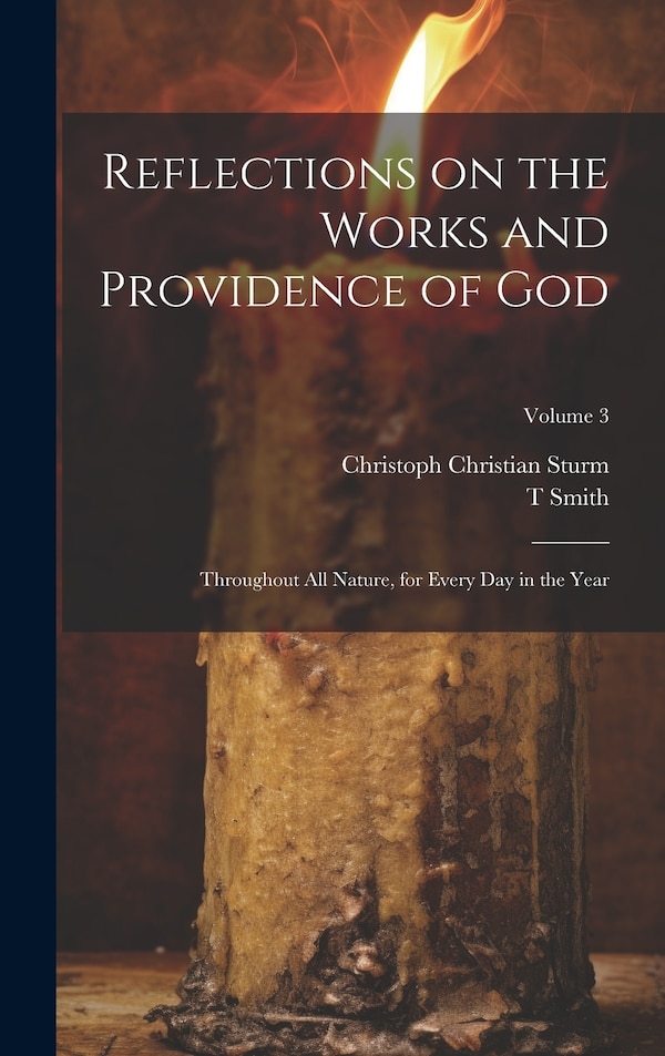 Reflections on the Works and Providence of God by Christoph Christian 1740-1786 Sturm, Hardcover | Indigo Chapters