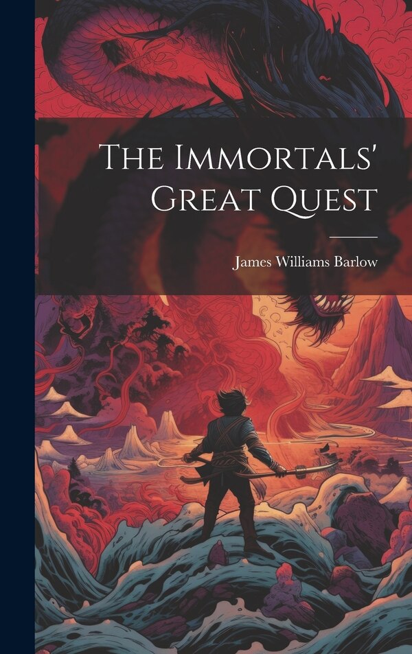 The Immortals' Great Quest by James Williams 1826-1913 Barlow, Hardcover | Indigo Chapters