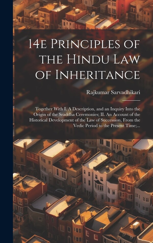 14e Principles of the Hindu Law of Inheritance by Rajkumar Sarvadhikari, Hardcover | Indigo Chapters