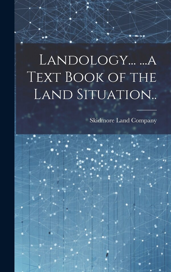 Landology by Wis ) Skidmore Land Company (Marinette, Hardcover | Indigo Chapters