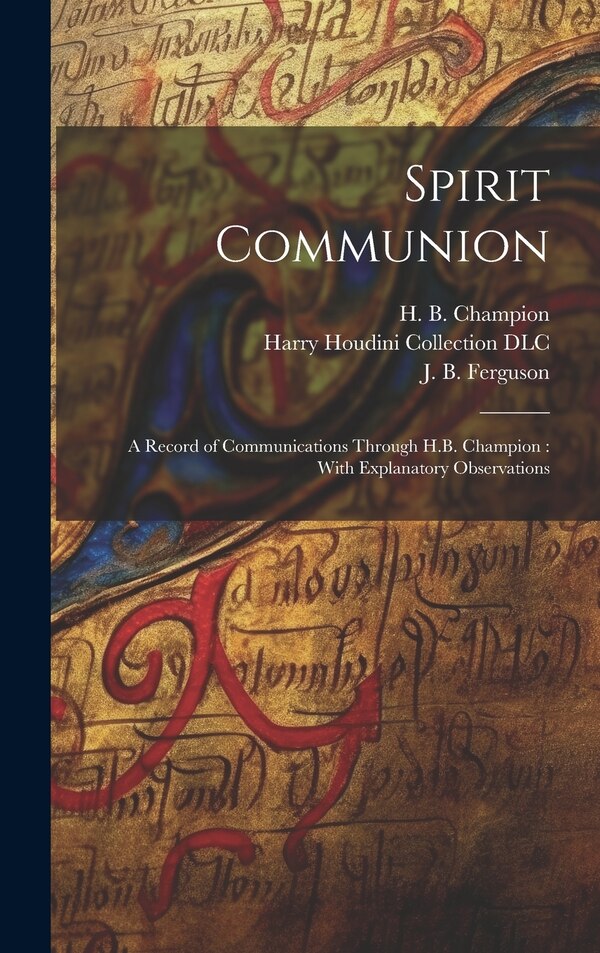 Spirit Communion by H B (Henry B ) 1825-1887 Champion, Hardcover | Indigo Chapters