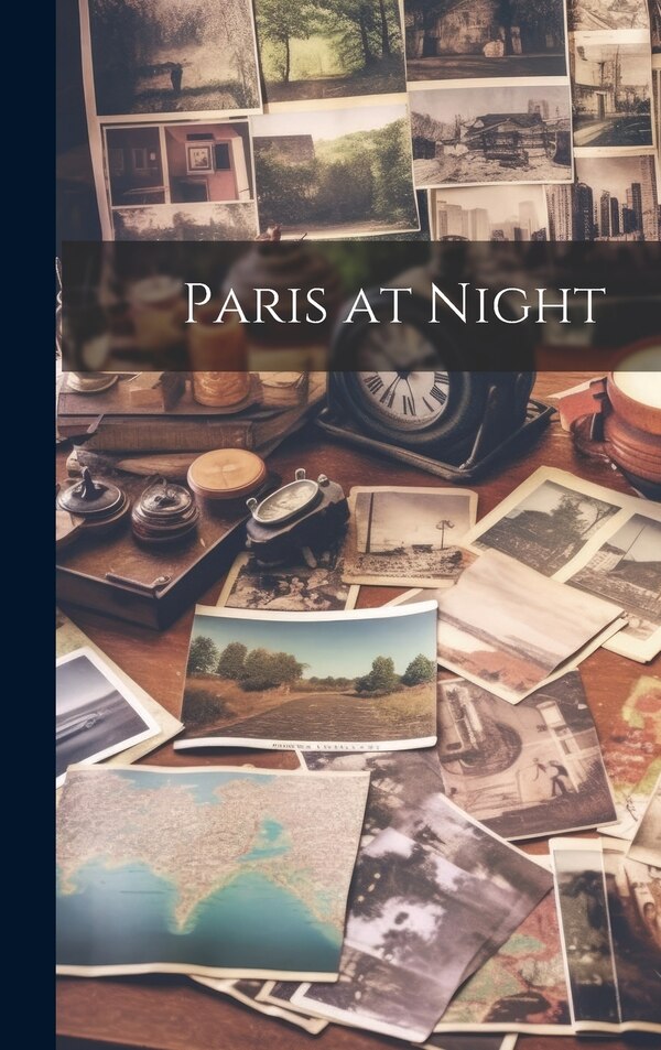 Paris at Night by Anonymous, Hardcover | Indigo Chapters