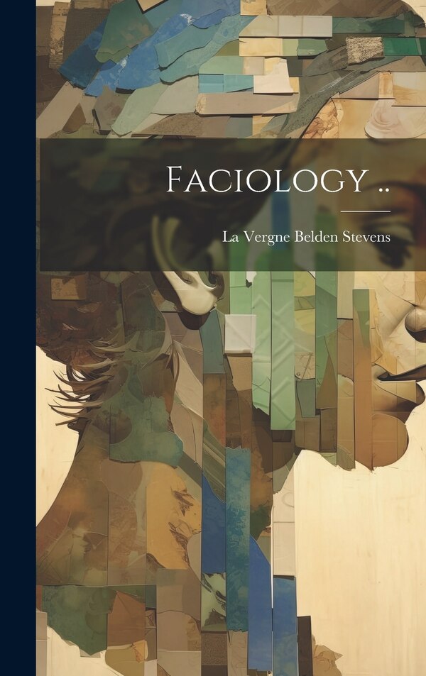 Faciology by La Vergne Belden Stevens, Hardcover | Indigo Chapters