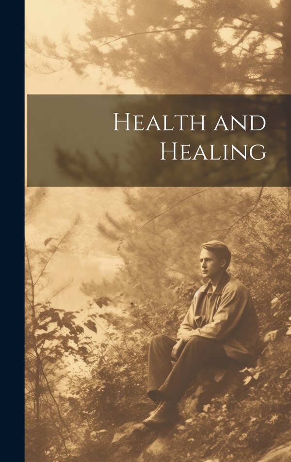 Health and Healing by Anonymous, Hardcover | Indigo Chapters