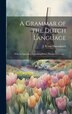 A Grammar of the Dutch Language by J B Van Hasendonck, Hardcover | Indigo Chapters
